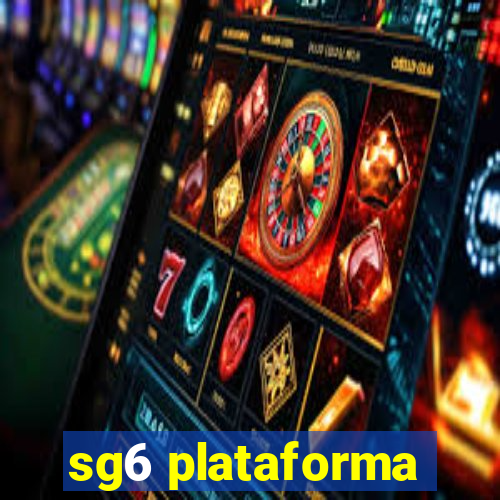 sg6 plataforma